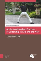 book Ancient and Modern Practices of Citizenship in Asia and the West: Care of the Self