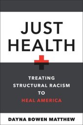 book Just Health: Treating Structural Racism to Heal America