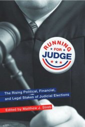 book Running for Judge: The Rising Political, Financial, and Legal Stakes of Judicial Elections