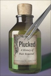 book Plucked: A History of Hair Removal