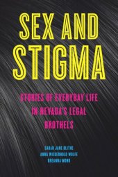 book Sex and Stigma: Stories of Everyday Life in Nevada’s Legal Brothels