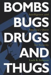 book Bombs, Bugs, Drugs, and Thugs: Intelligence and America's Quest for Security