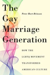 book The Gay Marriage Generation: How the LGBTQ Movement Transformed American Culture