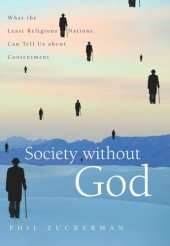 book Society without God: What the Least Religious Nations Can Tell Us About Contentment