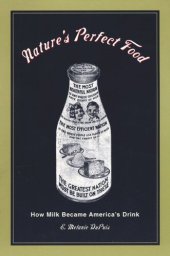 book Nature's Perfect Food: How Milk Became America's Drink