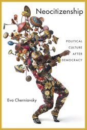 book Neocitizenship: Political Culture after Democracy