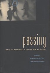 book Passing: Identity and Interpretation in Sexuality, Race, and Religion