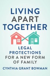 book Living Apart Together: Legal Protections for a New Form of Family