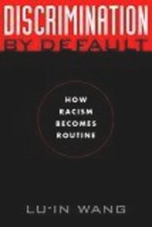 book Discrimination by Default: How Racism Becomes Routine