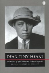 book Dear Tiny Heart: The Letters of Jane Heap and Florence Reynolds