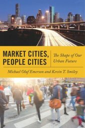 book Market Cities, People Cities: The Shape of Our Urban Future