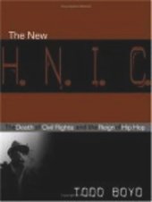 book The New H.N.I.C.: The Death of Civil Rights and the Reign of Hip Hop