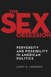 book The Sex Obsession: Perversity and Possibility in American Politics