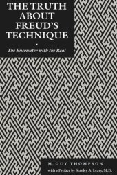 book The Truth About Freud's Technique: The Encounter With the Real