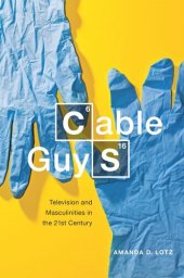 book Cable Guys: Television and Masculinities in the 21st Century