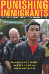 book Punishing Immigrants: Policy, Politics, and Injustice