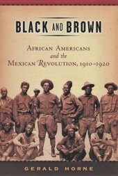 book Black and Brown: African Americans and the Mexican Revolution, 1910-1920