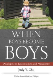 book When Boys Become Boys: Development, Relationships, and Masculinity