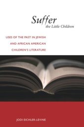 book Suffer the Little Children: Uses of the Past in Jewish and African American Children's Literature