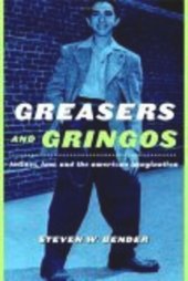 book Greasers and Gringos: Latinos, Law, and the American Imagination