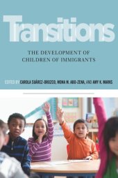 book Transitions: The Development of Children of Immigrants