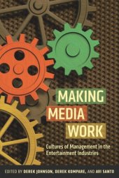 book Making Media Work: Cultures of Management in the Entertainment Industries