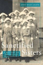 book Sanctified Sisters: A History of Protestant Deaconesses