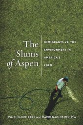 book The Slums of Aspen: Immigrants vs. the Environment in America’s Eden