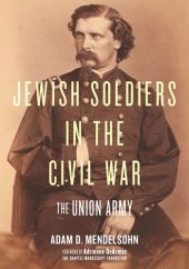 book Jewish Soldiers in the Civil War: The Union Army