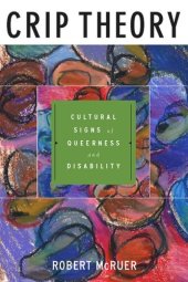 book Crip Theory: Cultural Signs of Queerness and Disability