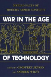 book War in the Age of Technology: Myriad Faces of Modern Armed Conflict