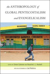 book The Anthropology of Global Pentecostalism and Evangelicalism