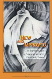 book New and Improved: The Transformation of American Women's Emotional Culture