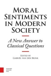 book Moral Sentiments in Modern Society: A New Answer to Classical Questions