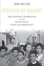 book Occupied by Memory: The Intifada Generation and the Palestinian State of Emergency