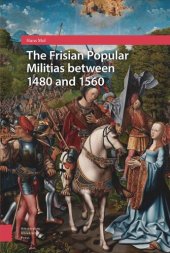 book The Frisian Popular Militias between 1480 and 1560