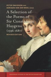 book A Selection of the Poems of Sir Constantijn Huygens (1596-1687): Revised, Second Edition