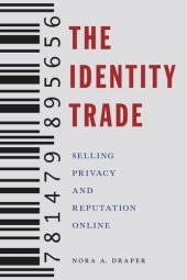 book The Identity Trade: Selling Privacy and Reputation Online