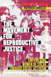 book The Movement for Reproductive Justice: Empowering Women of Color through Social Activism