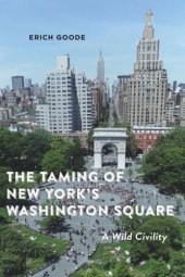 book The Taming of New York's Washington Square: A Wild Civility