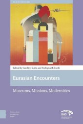 book Eurasian Encounters: Museums, Missions, Modernities