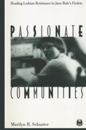 book Passionate Communities: Reading Lesbian Resistance in Jane Rule's Fiction