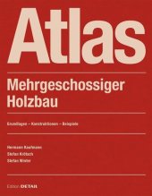 book Atlas Mehrgeschossiger Holzbau: Grundlagen - Konstruktionen - Beispiele