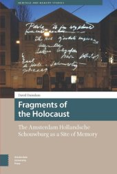 book Fragments of the Holocaust: The Amsterdam Hollandsche Schouwburg as a Site of Memory