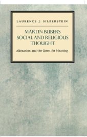 book Martin Buber's Social and Religious Thought: Alienation and the Quest for Meaning