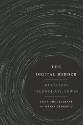 book The Digital Border: Migration, Technology, Power