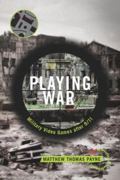 book Playing War: Military Video Games After 9/11