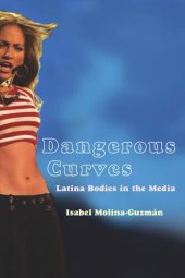 book Dangerous Curves: Latina Bodies in the Media