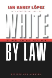 book White by Law 10th Anniversary Edition: The Legal Construction of Race