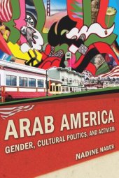 book Arab America: Gender, Cultural Politics, and Activism